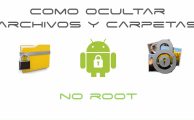 Cómo ocultar archivos y carpetas en tu Android