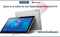 ¡Participa en #AlColeConHuawei y gana una Huawei MediaPad T3 10!