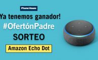 Ganador sorteo Phone House #OfertónPadre regalo Amazon Echo Dot